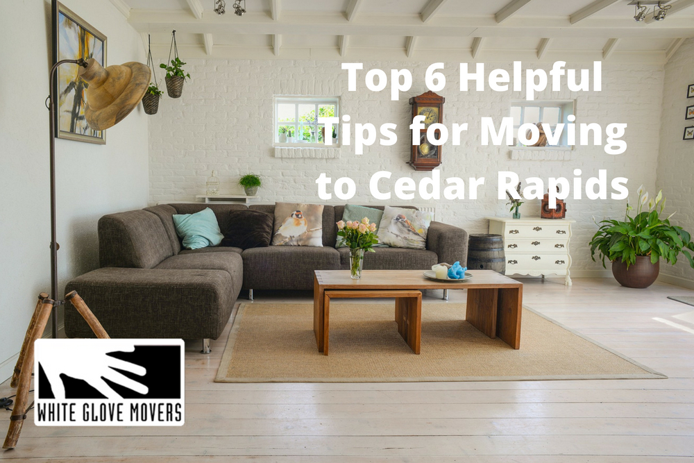 Top 6 Helpful Tips for Moving to Cedar Rapids