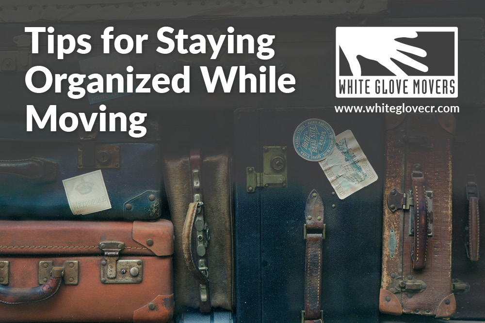 Tips for Staying Organized While Moving