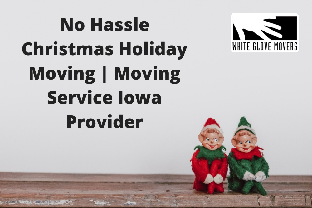 No Hassle Christmas Holiday Moving | Moving Service Iowa Provider