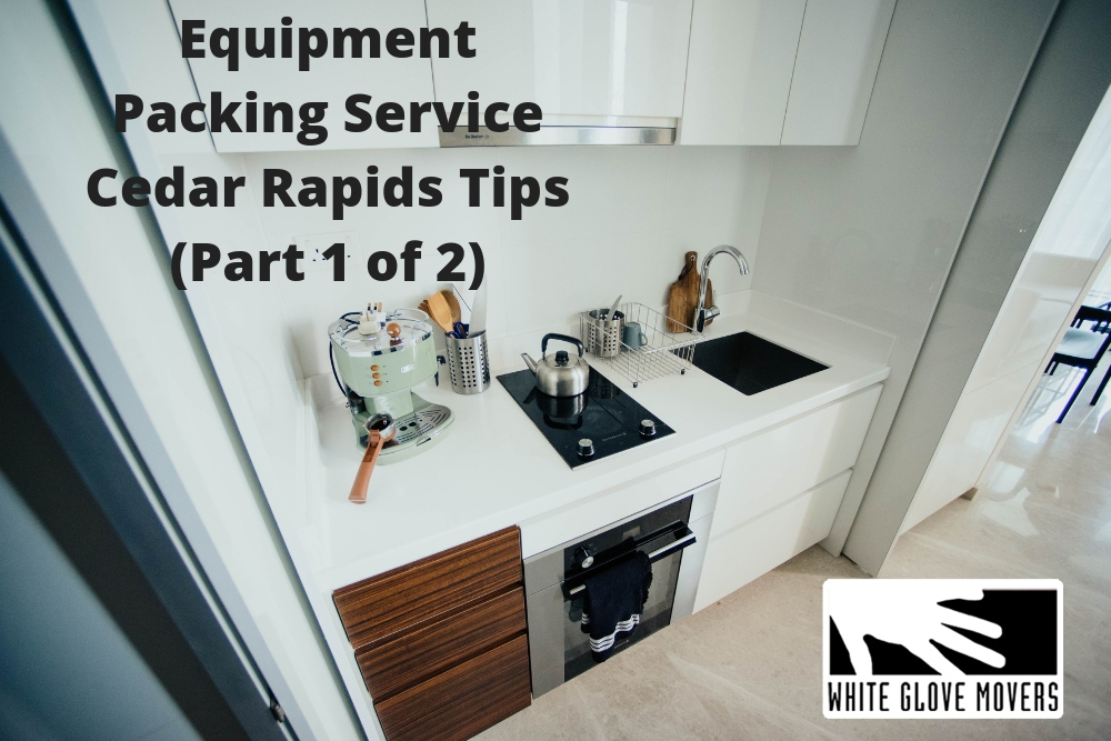 Kitchen Tools and Equipment Packing Service Cedar Rapids Tips (Part 1 of 2)