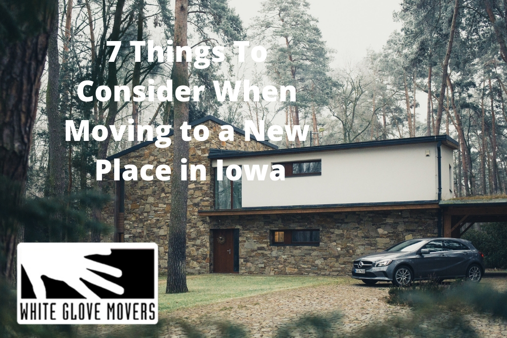 7 Things To Consider When Moving to a New Place in Iowa