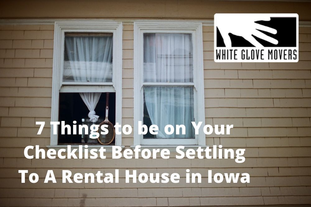 7 Things to be on Your Checklist Before Settling To A Rental House in Iowa