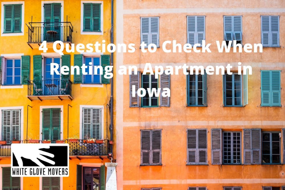 4 Questions to Check When Renting an Apartment in Iowa