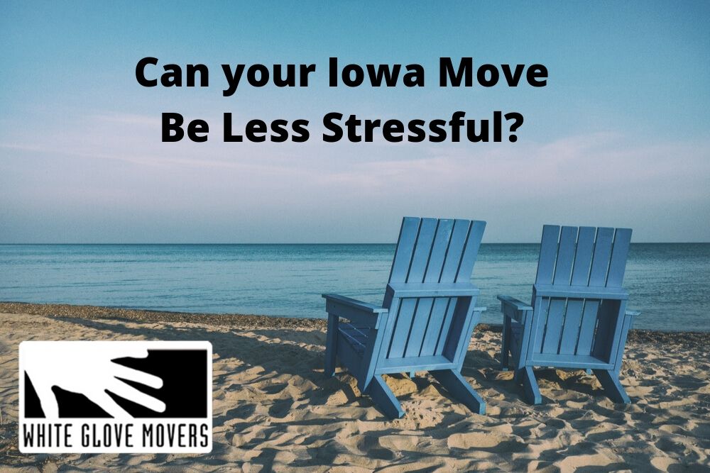 Can your Iowa Move Be Less Stressful?