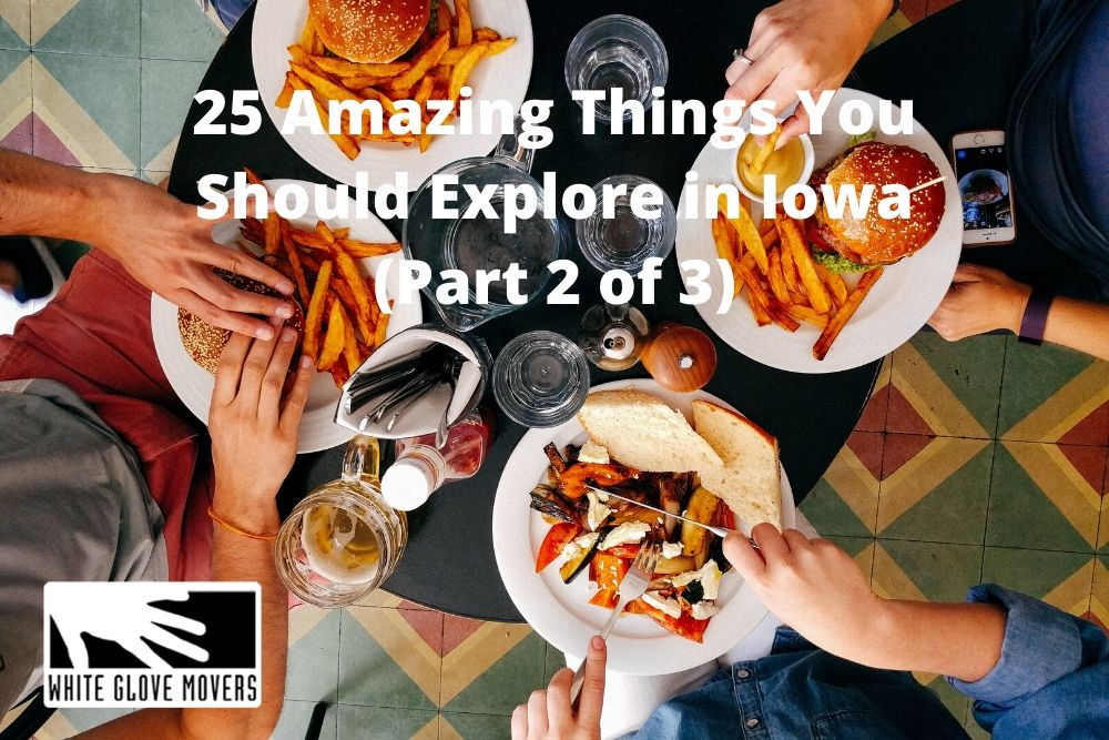 25 Amazing Things You Should Explore in Iowa (Part 2 of 3)